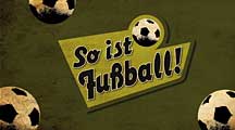 So ist Fußball