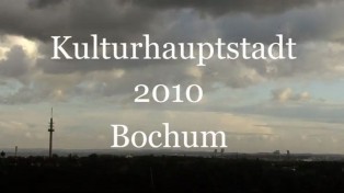 Bochum 2010 - Der Film - Höhepunkte aus der Kulturhauptstadt